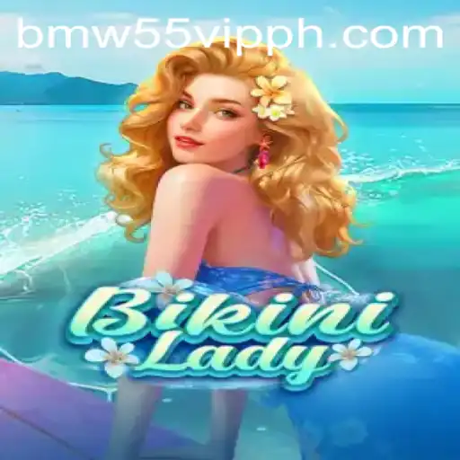 Exploring the Dynamic World of BikiniLady: A Gaming Adventure with BMW55 VIP